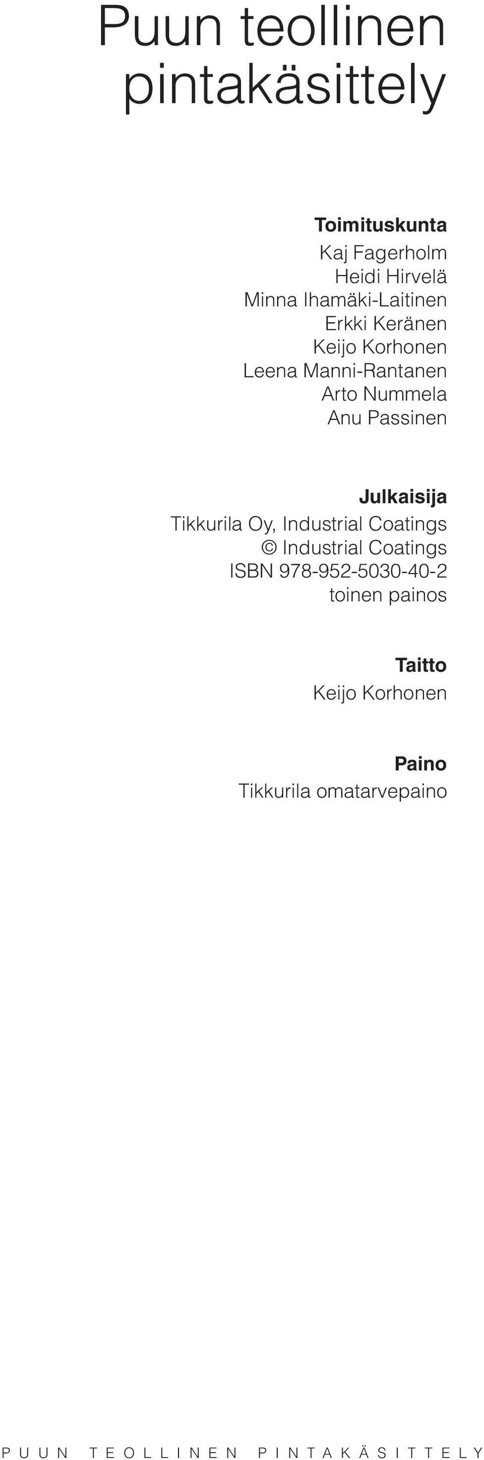 Tikkurila Oy, Industrial Coatings Industrial Coatings ISBN 978-952-5030-40-2 toinen painos