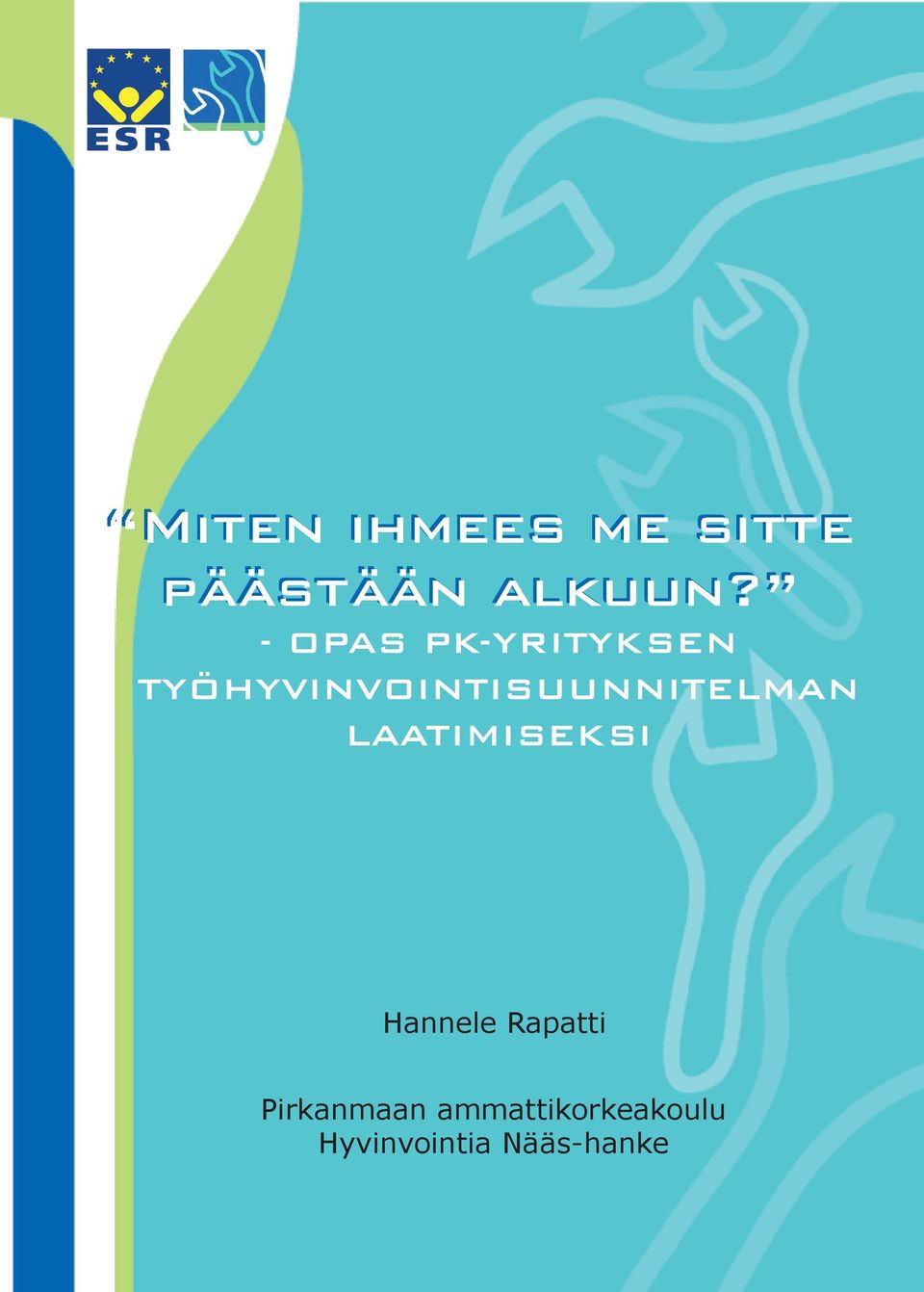 TYÖHYVINVOINTISUUNNITELMAN LAATIMISEKSI