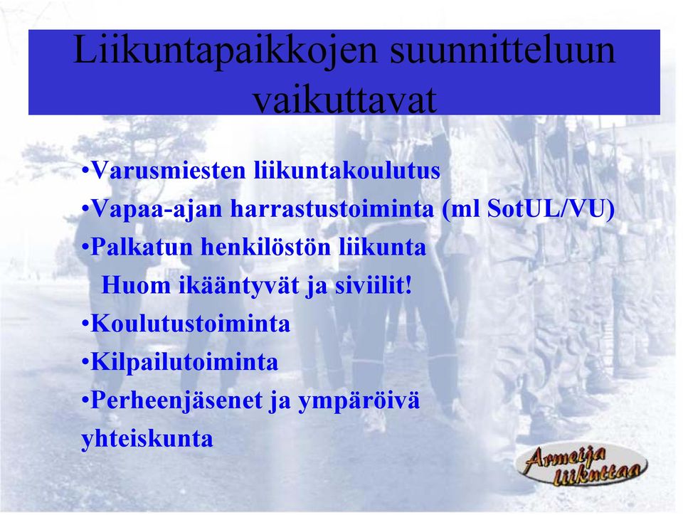 Palkatun henkilöstön liikunta Huom ikääntyvät ja siviilit!