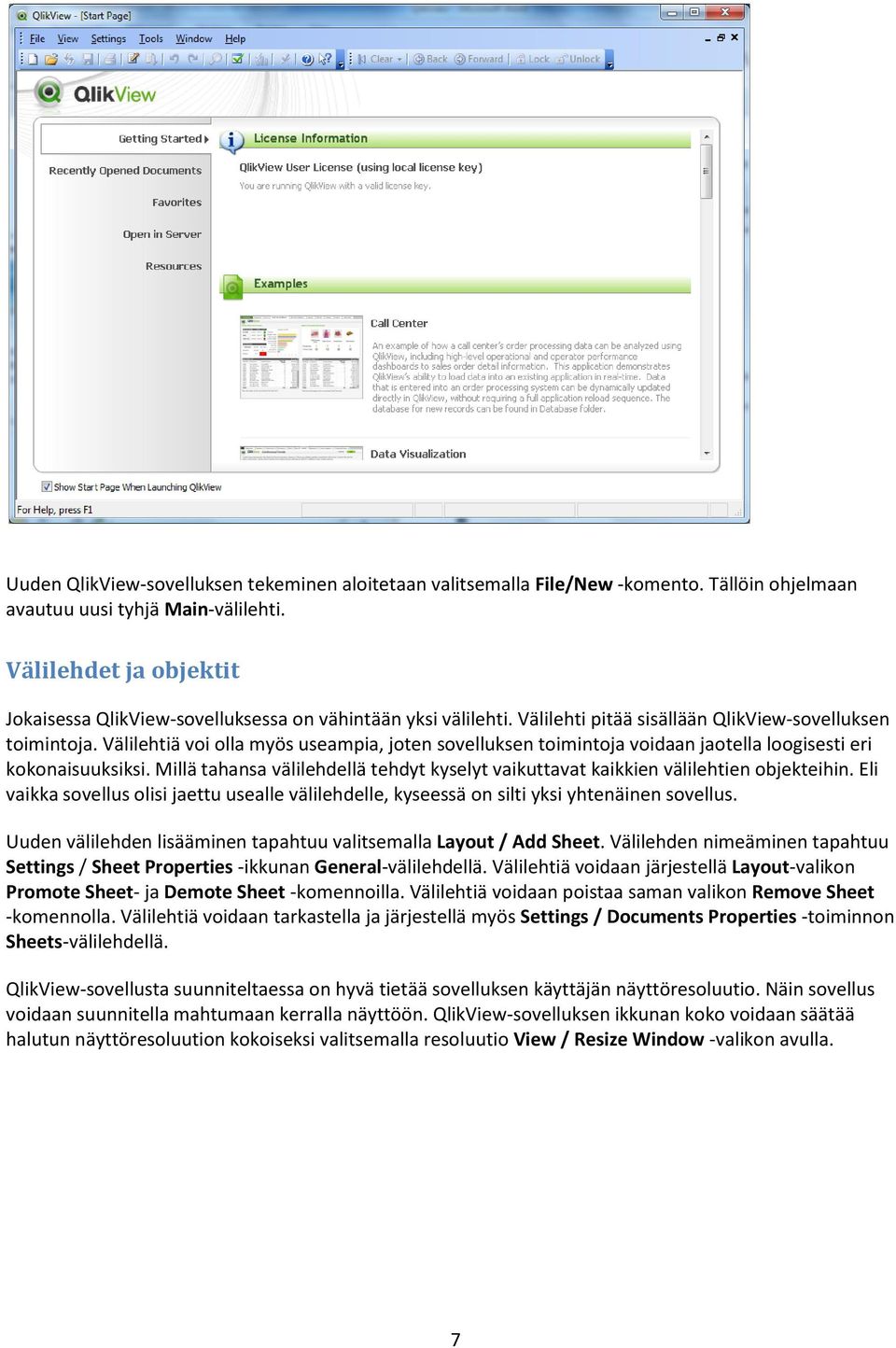 Välilehtiä voi olla myös useampia, joten sovelluksen toimintoja voidaan jaotella loogisesti eri kokonaisuuksiksi.