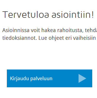 Kirjaudu palveluun http://www.tekes.fi/asiointi/ Uudet asiakkaat rekisteröityvät palvelun käyttäjiksi myös Kirjaudu palveluun -linkin kautta.