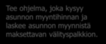 2 Metodin syntaksi metodi palauttaa tiedon return-lauseella näkyvyys tyyppi metodinnimi (tyyppi param1, tyyppi param2) lauseita; return arvo; parametreilla metodiin tuodaan tietoa metodin