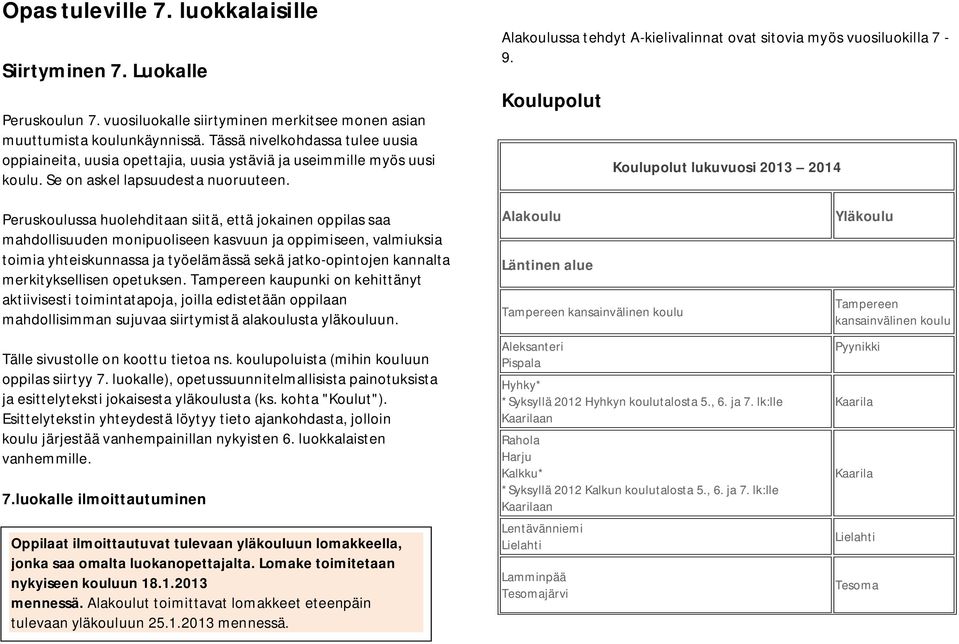 Alakoulussa tehdyt A-kielivalinnat ovat sitovia myös vuosiluokilla 7-9.