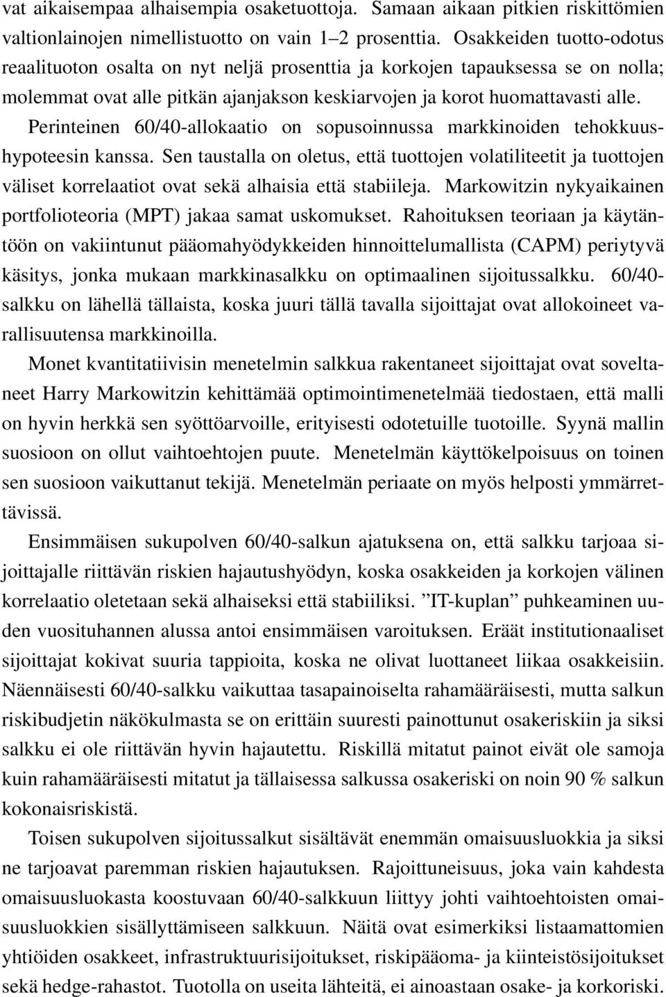 Perinteinen 60/40-allokaatio on sopusoinnussa markkinoiden tehokkuushypoteesin kanssa.