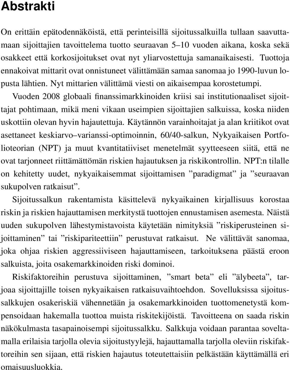 Nyt mittarien välittämä viesti on aikaisempaa korostetumpi.