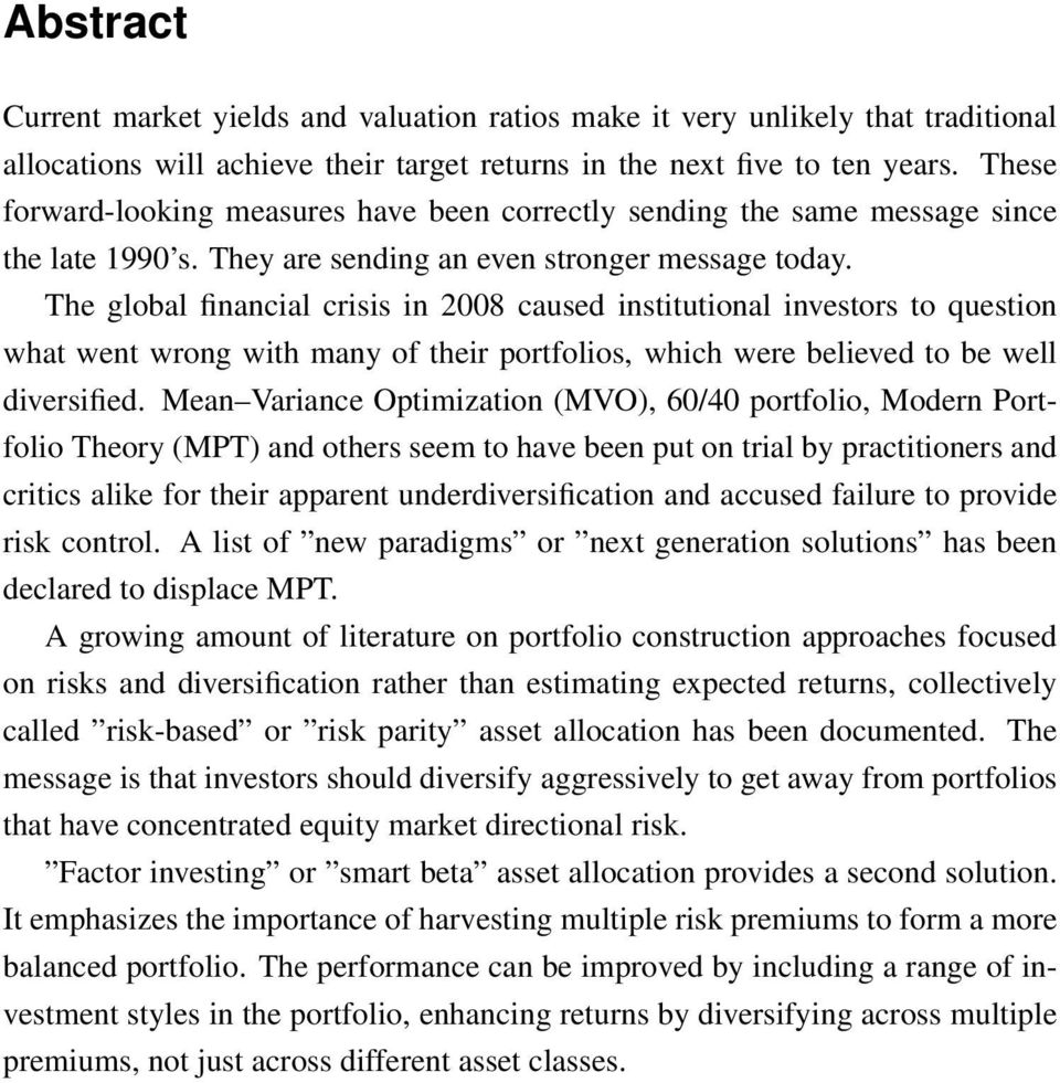 The global financial crisis in 2008 caused institutional investors to question what went wrong with many of their portfolios, which were believed to be well diversified.