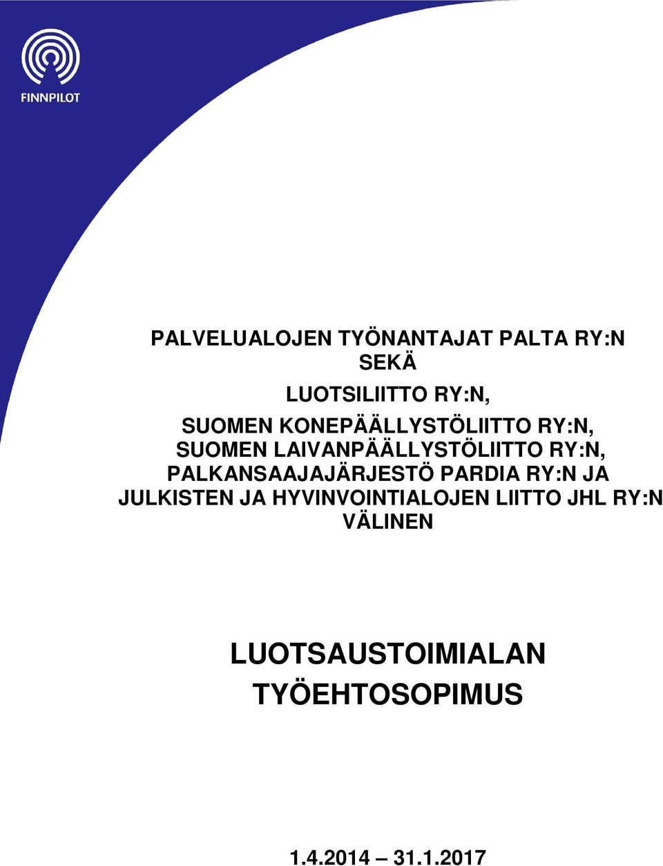 PALKANSAAJAJÄRJESTÖ PARDIA RY:N JA JULKISTEN JA HYVINVOINTIALOJEN