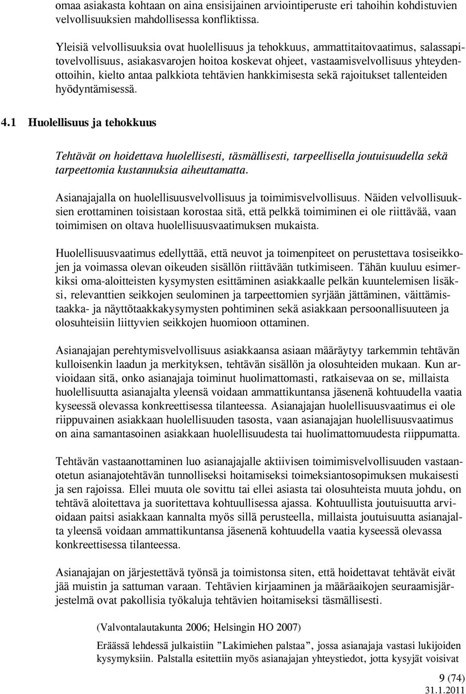 palkkiota tehtävien hankkimisesta sekä rajoitukset tallenteiden hyödyntämisessä. 4.