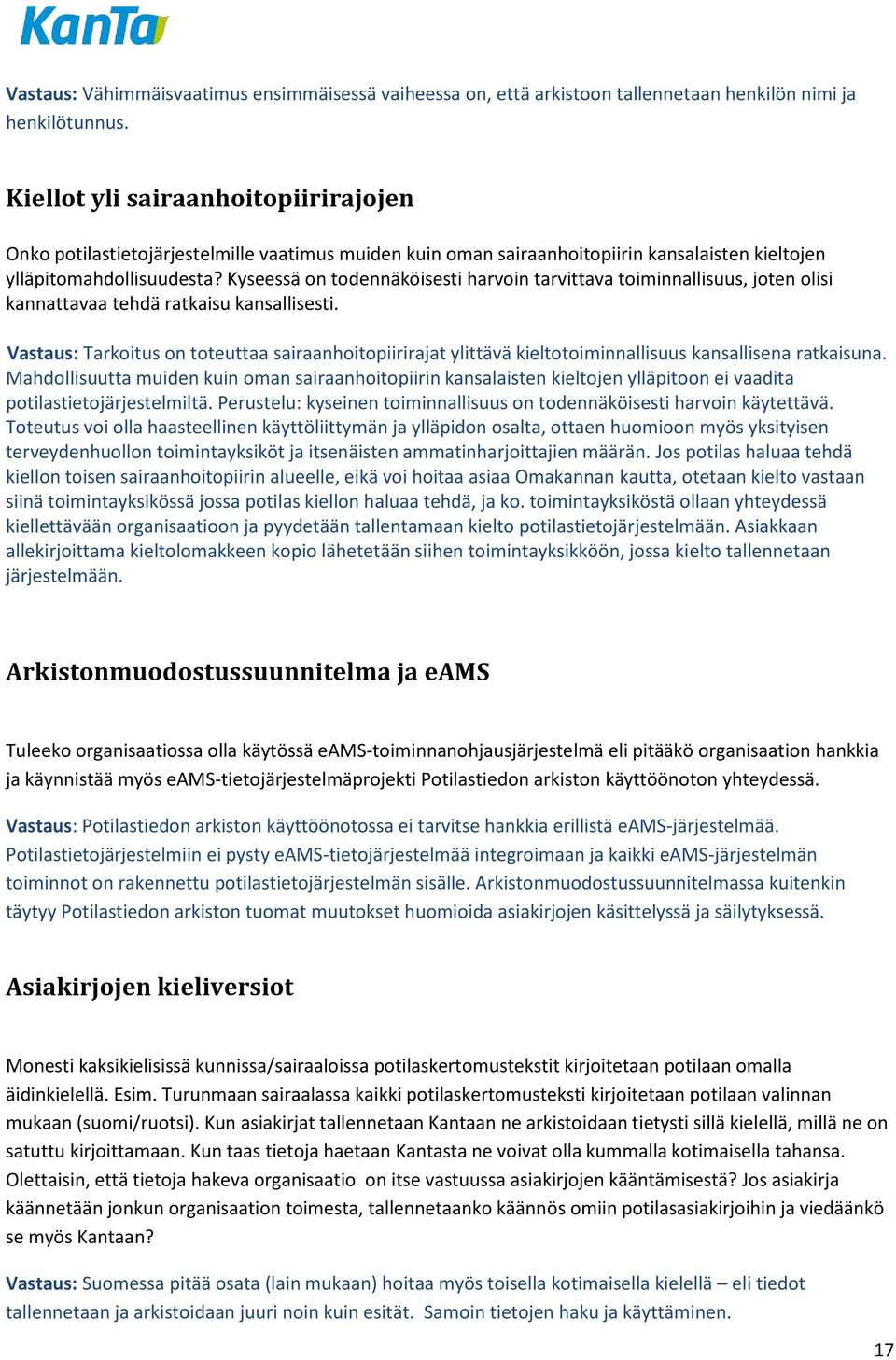 Kyseessä on todennäköisesti harvoin tarvittava toiminnallisuus, joten olisi kannattavaa tehdä ratkaisu kansallisesti.