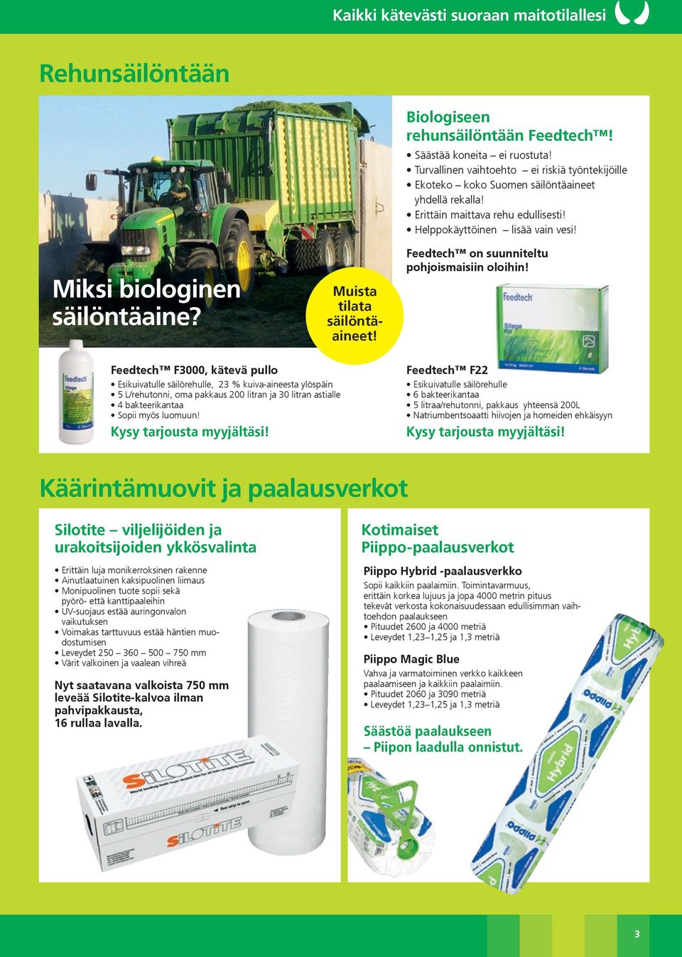 Feedtech on suunniteltu pohjoismaisiin oloihin!