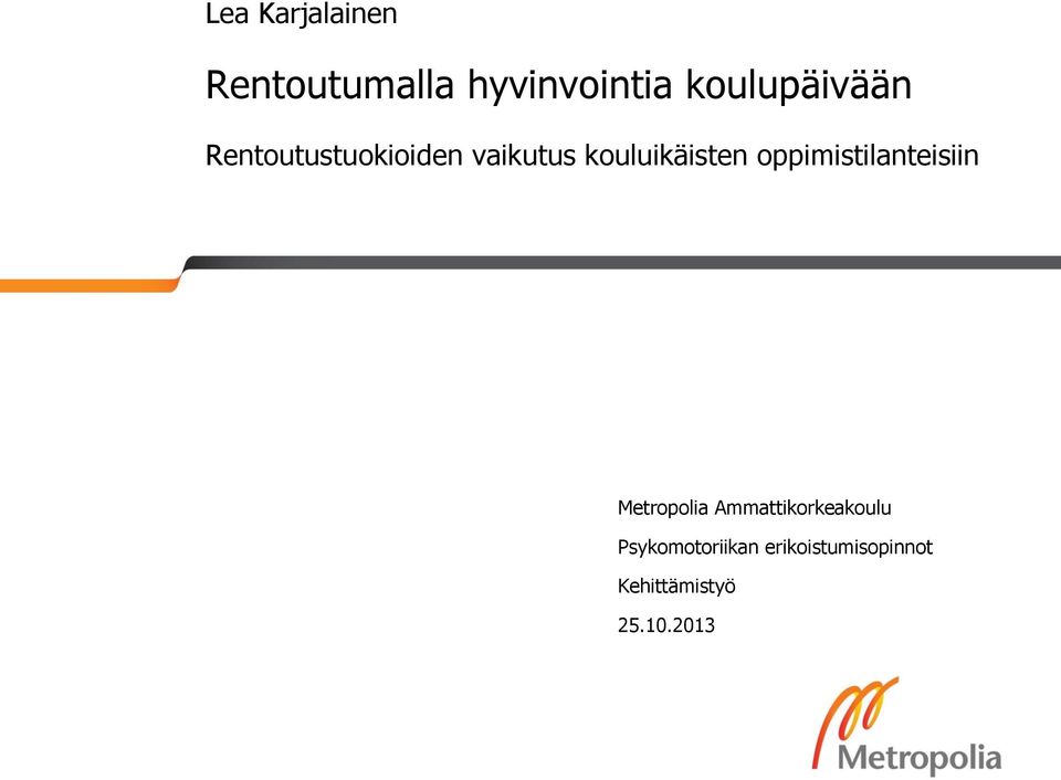 kouluikäisten oppimistilanteisiin Metropolia