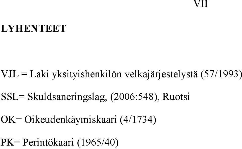 Skuldsaneringslag, (2006:548), Ruotsi OK=