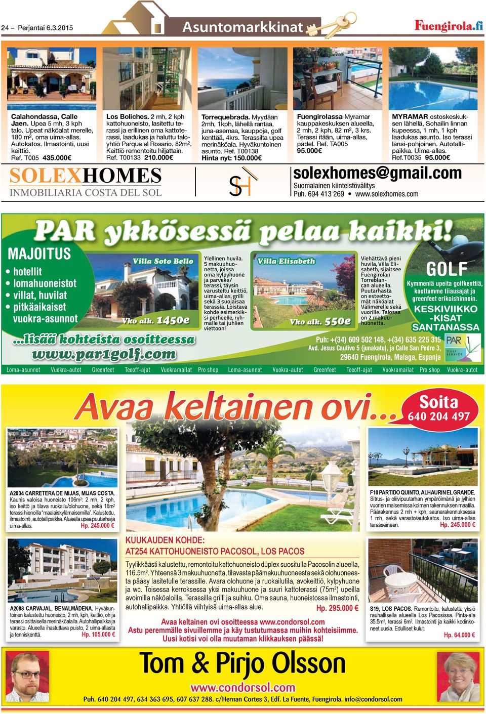 000 SOLEXHOMES INMOBILIARIA COSTA DEL SOL Torrequebrada. Myydään 2mh, 1kph, lähellä rantaa, juna-asemaa, kauppoja, golf kenttää, 4krs. Terassilta upea merinäköala. Hyväkuntoinen asunto. Ref.