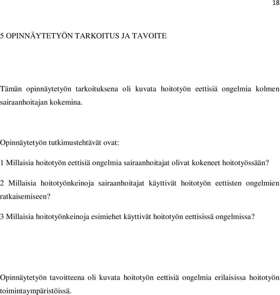 2 Millaisia hoitotyönkeinoja sairaanhoitajat käyttivät hoitotyön eettisten ongelmien ratkaisemiseen?