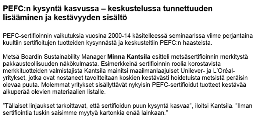 Kannattaako minun olla mukana metsäsertifioinnissa hyödyt vs. kustannukset? Mikä hyöty metsäsertifioinnista on minun kohdallani puun tuoteketjua/arvoketjua?