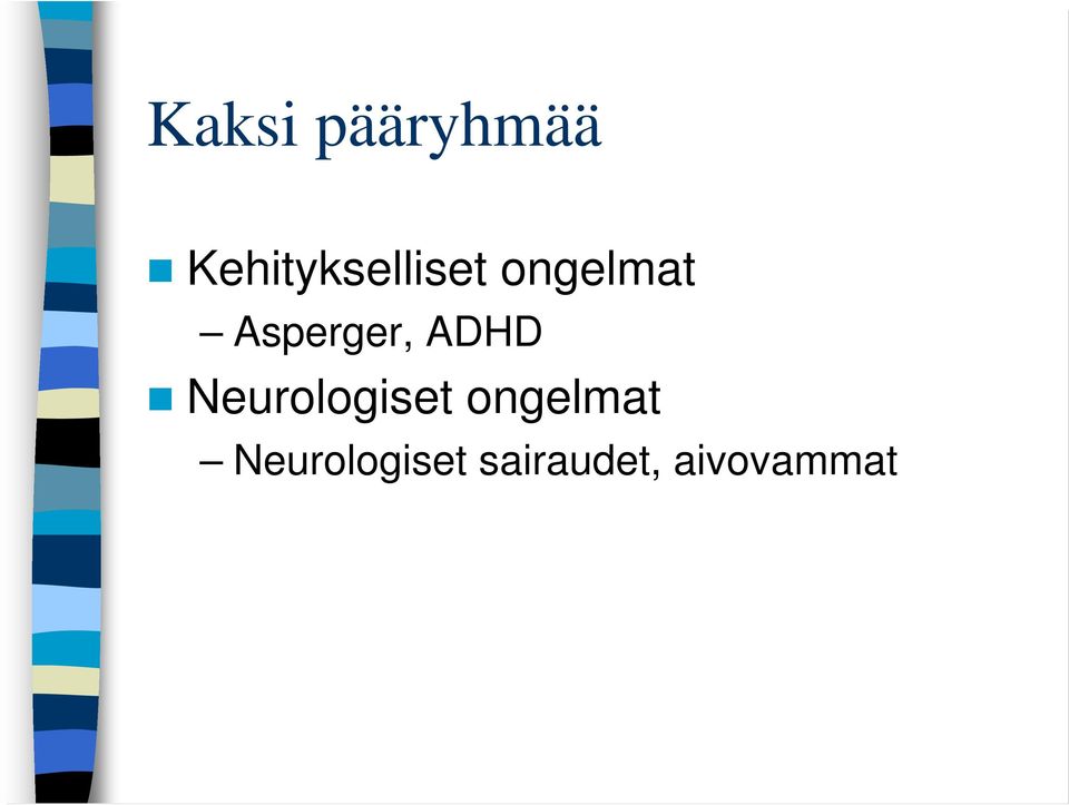 Asperger, ADHD Neurologiset