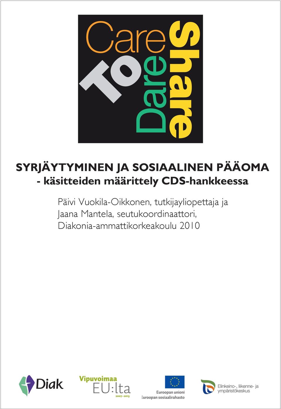 Vuokila-Oikkonen, tutkijayliopettaja ja Jaana