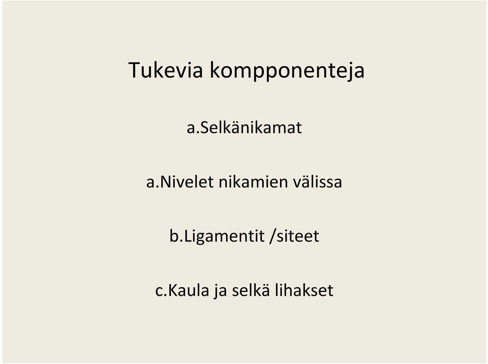 nivelet nikamien välissa b.