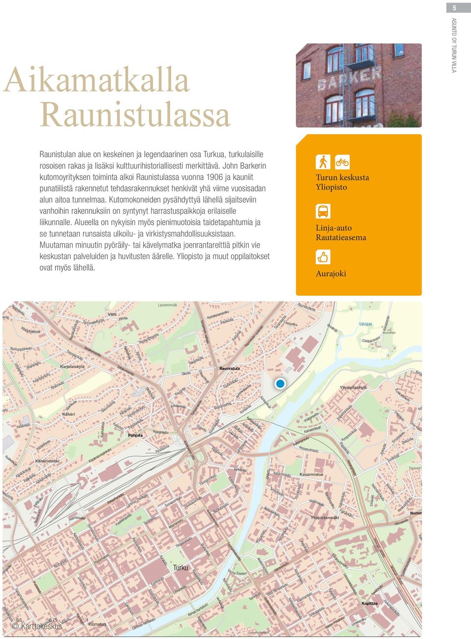 Kutomokoneiden pysähdyttyä lähellä sijaitseviin vanhoihin rakennuksiin on syntynyt harrastuspaikkoja erilaiselle liikunnalle.
