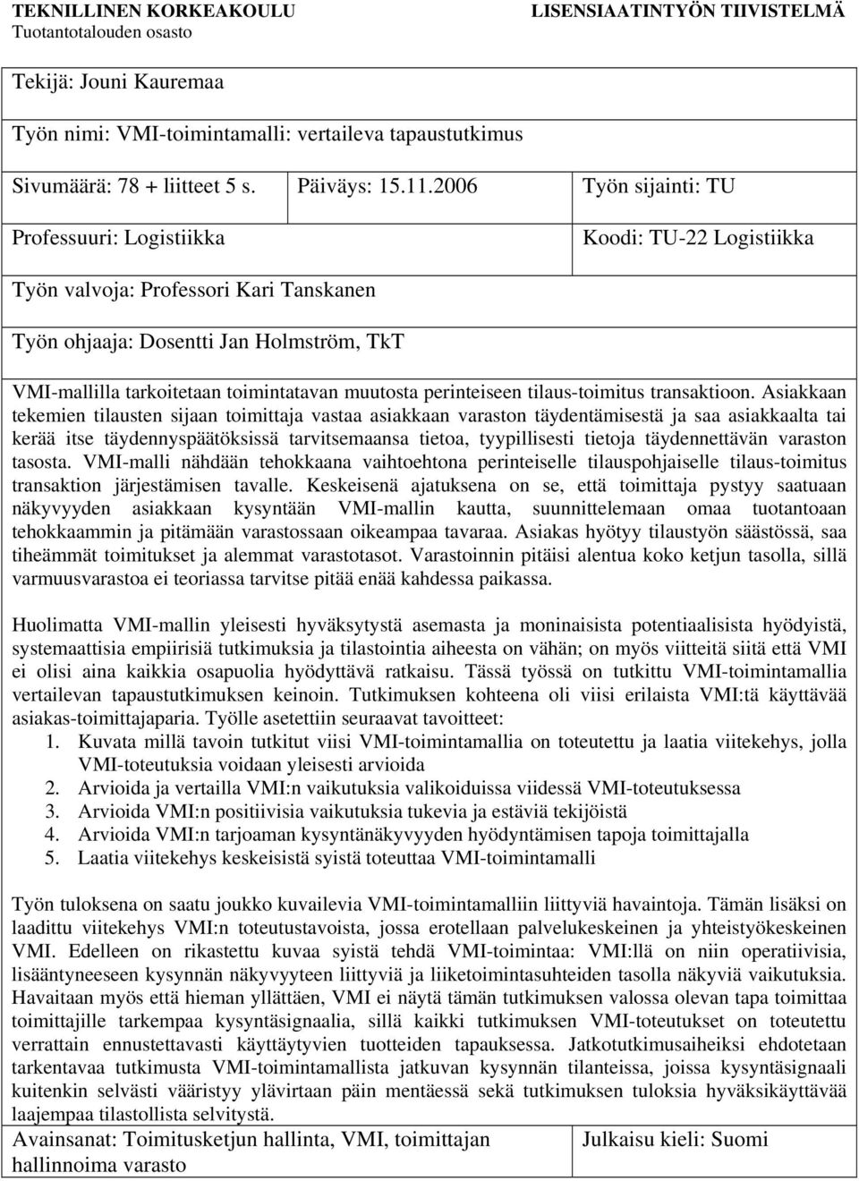 muutosta perinteiseen tilaus-toimitus transaktioon.