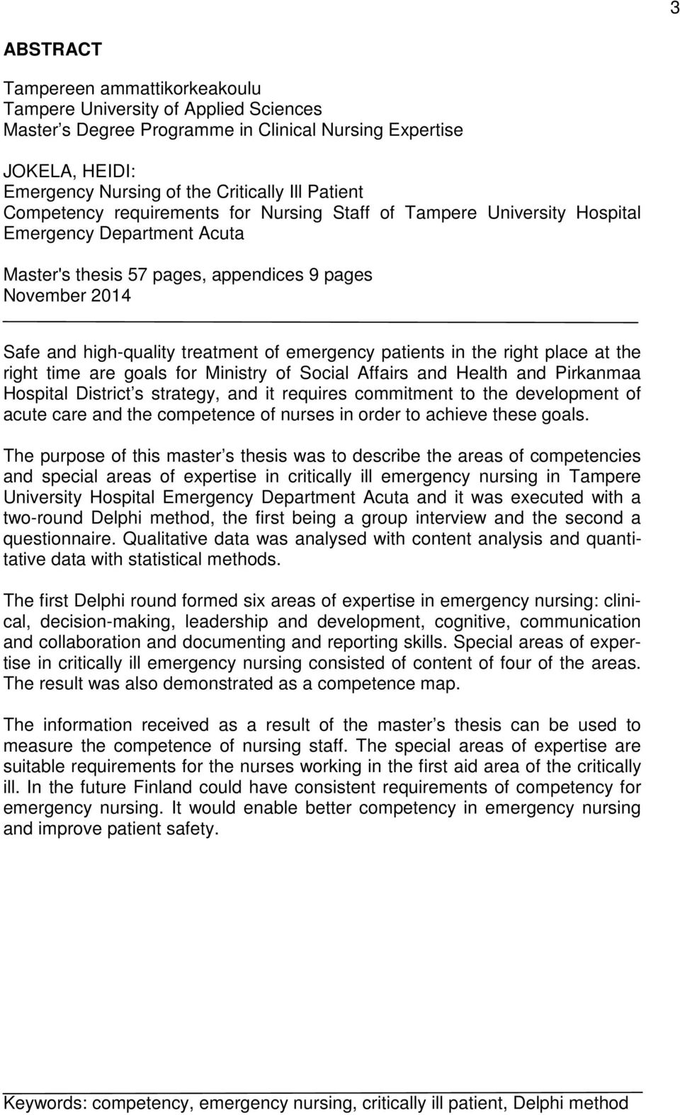 emergency patients in the right place at the right time are goals for Ministry of Social Affairs and Health and Pirkanmaa Hospital District s strategy, and it requires commitment to the development