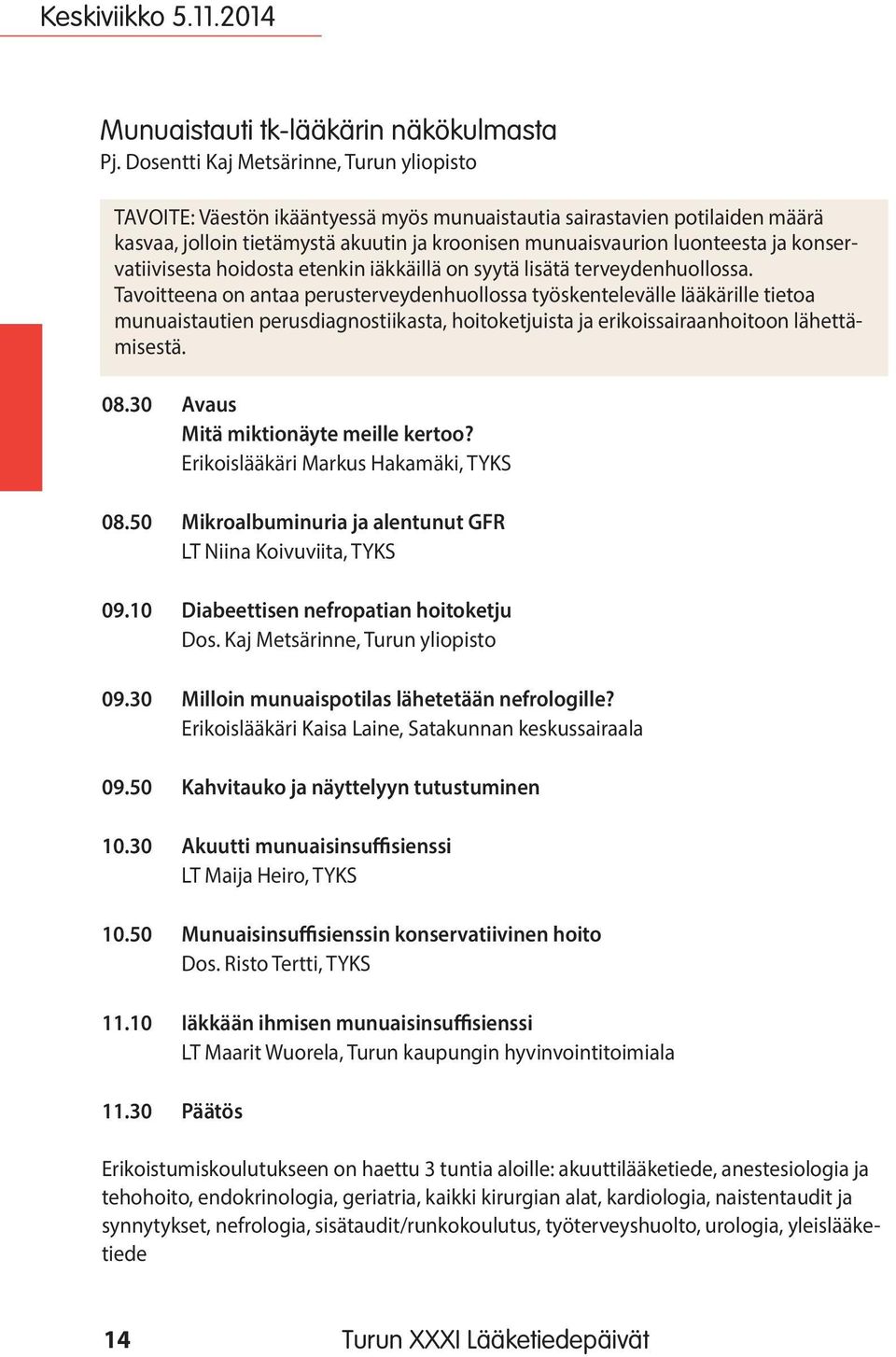 konservatiivisesta hoidosta etenkin iäkkäillä on syytä lisätä terveydenhuollossa.