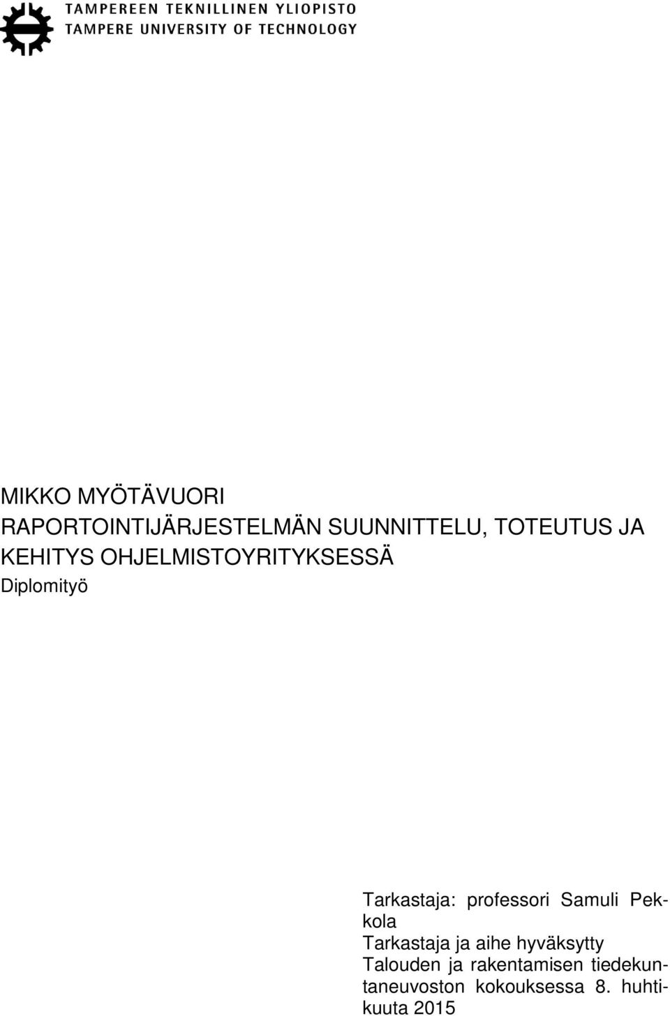 professori Samuli Pekkola Tarkastaja ja aihe hyväksytty