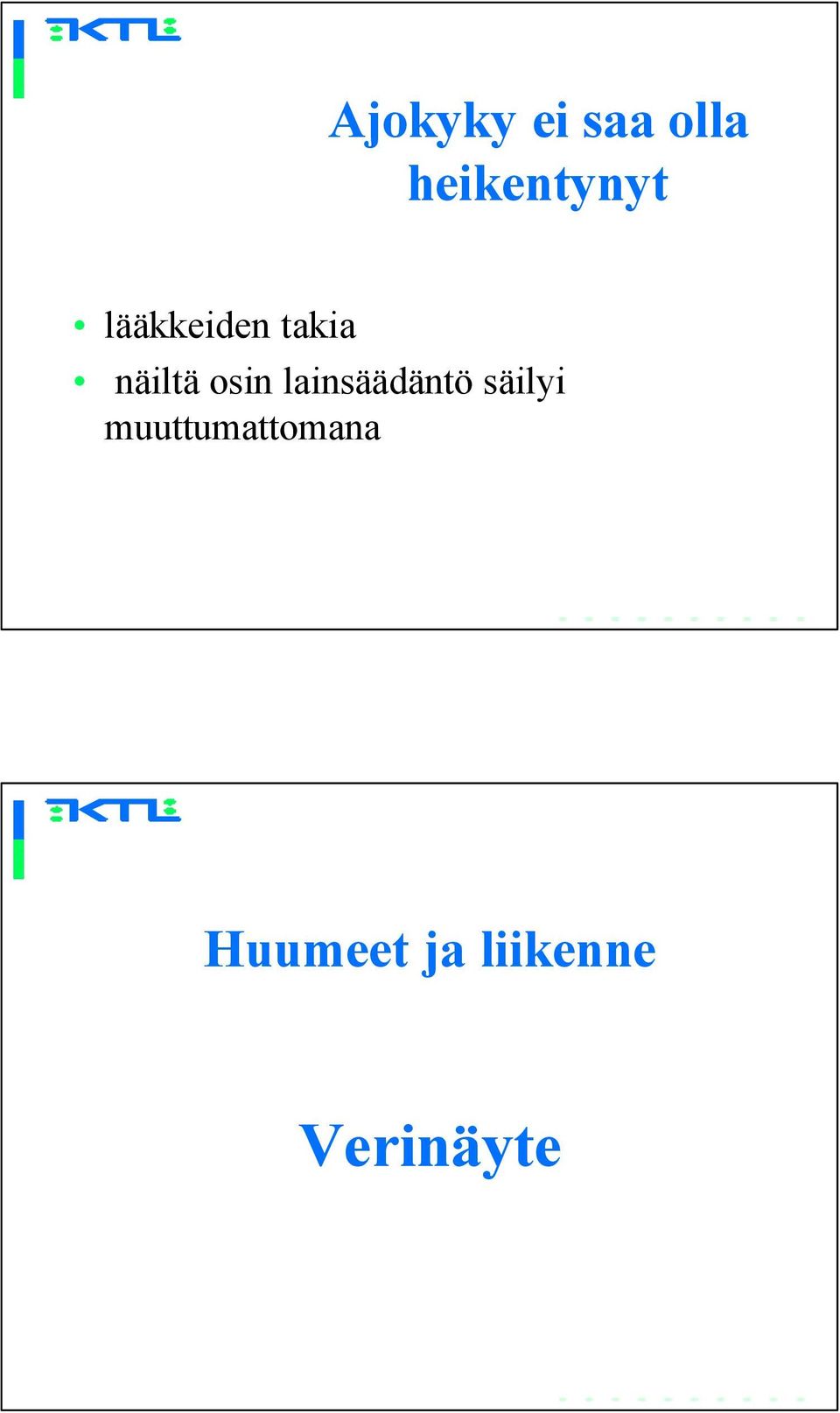 lainsäädäntö säilyi