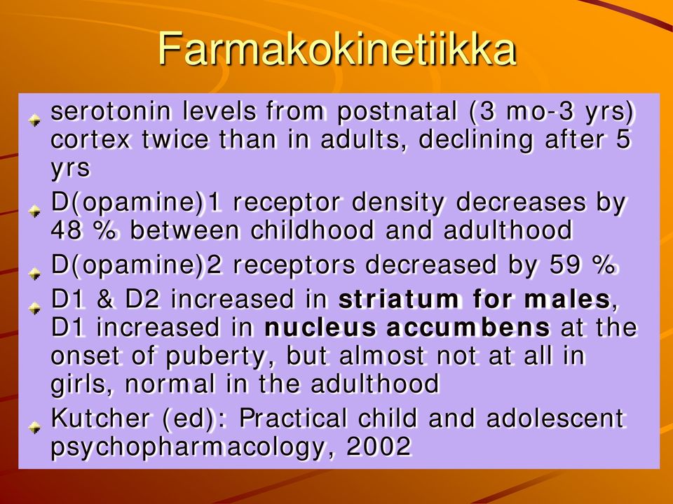 59 % D1 & D2 increased in striatum for males, D1 increased in nucleus accumbens at the onset of puberty, but