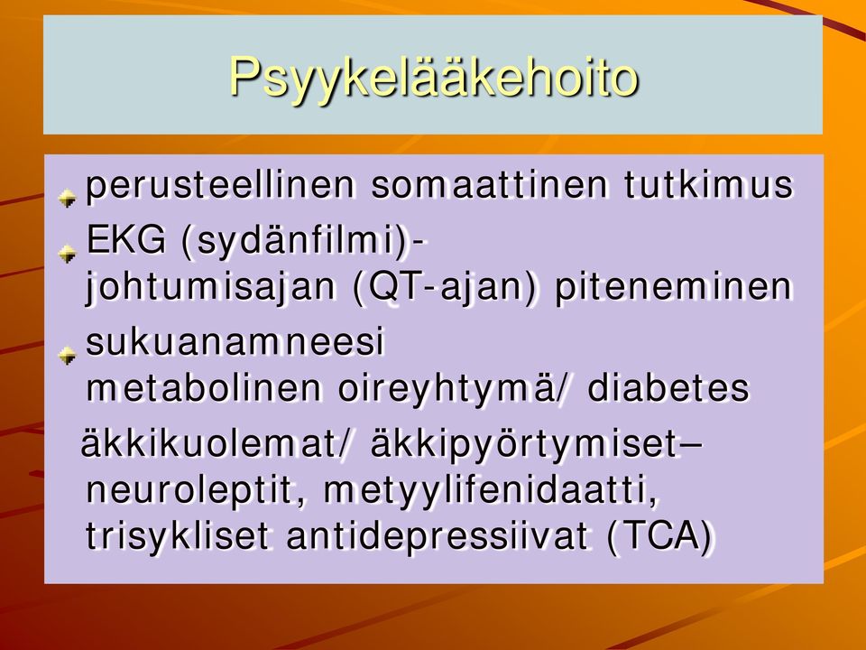 metabolinen oireyhtymä/ diabetes äkkikuolemat/ äkkipyörtymiset