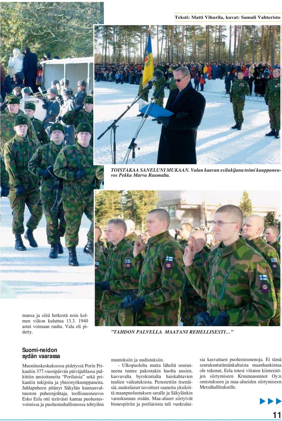 vuosipäivän päiväjuhlassa palkittiin ansioituneita Porilaisia sekä prikaatiin tukijoita ja yhteistyökumppaneita.