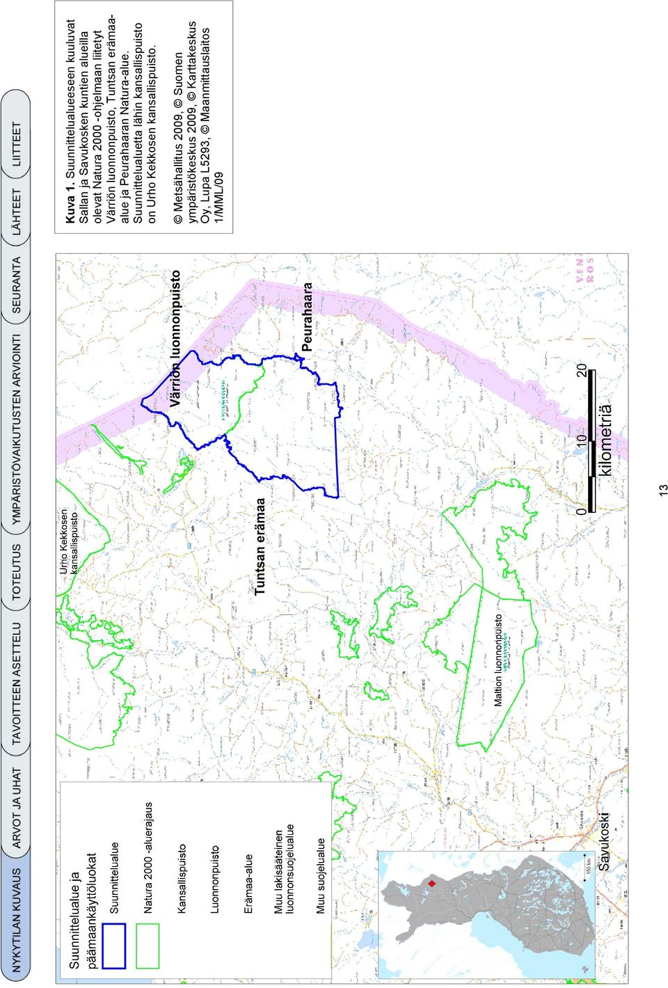 Suunnittelualueeseen kuuluvat Sallan ja Savukosken kuntien alueilla olevat Natura 2000