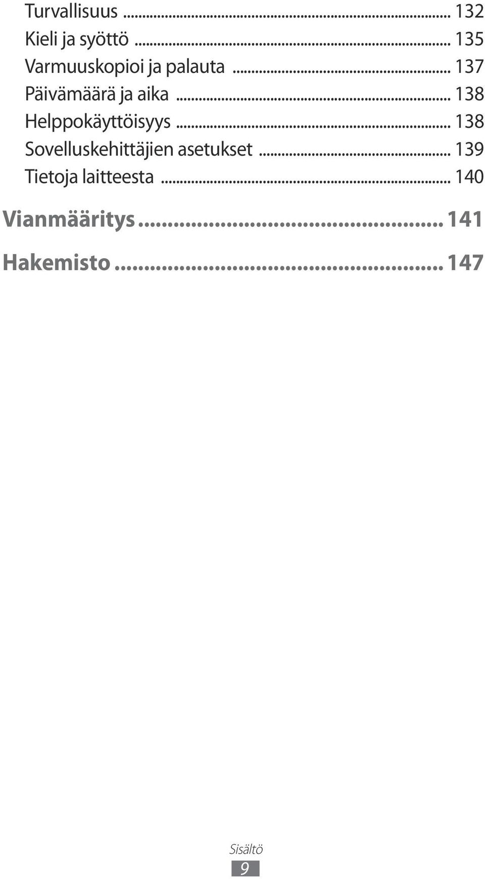 .. 138 Helppokäyttöisyys.