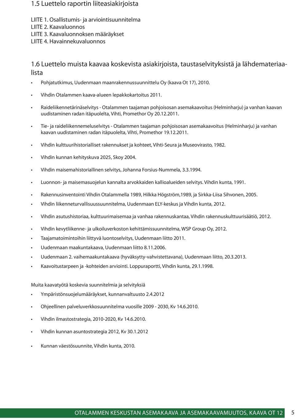 Vihdin Otalammen kaava-alueen lepakkokartoitus 2011.