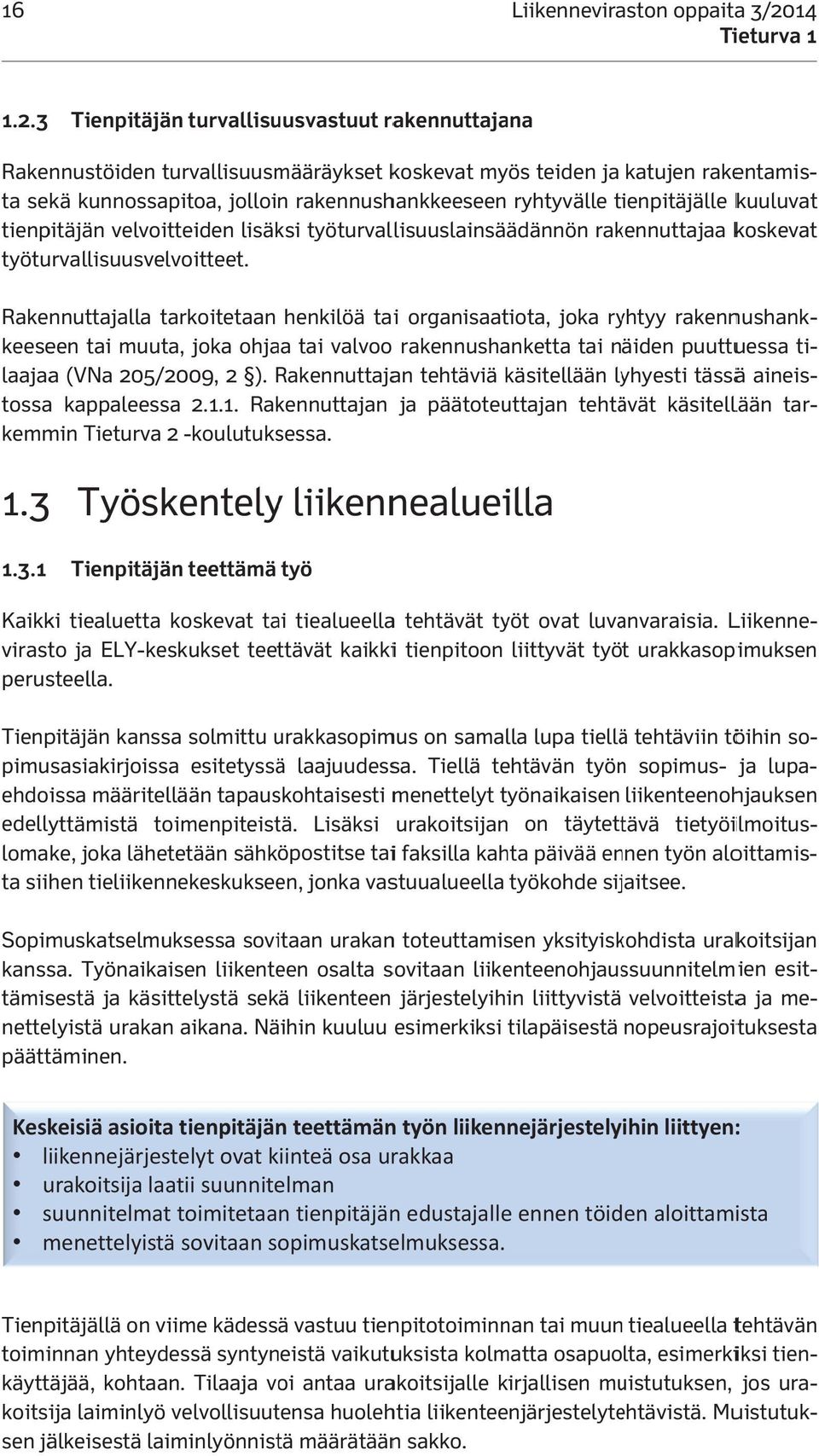 3 Tienpitäjän turvallisuusvastuut rakennuttajana Liikenneviraston oppaita a 3/20