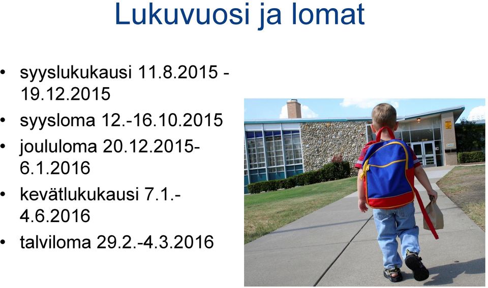 2015 joululoma 20.12.2015-6.1.2016 kevätlukukausi 7.