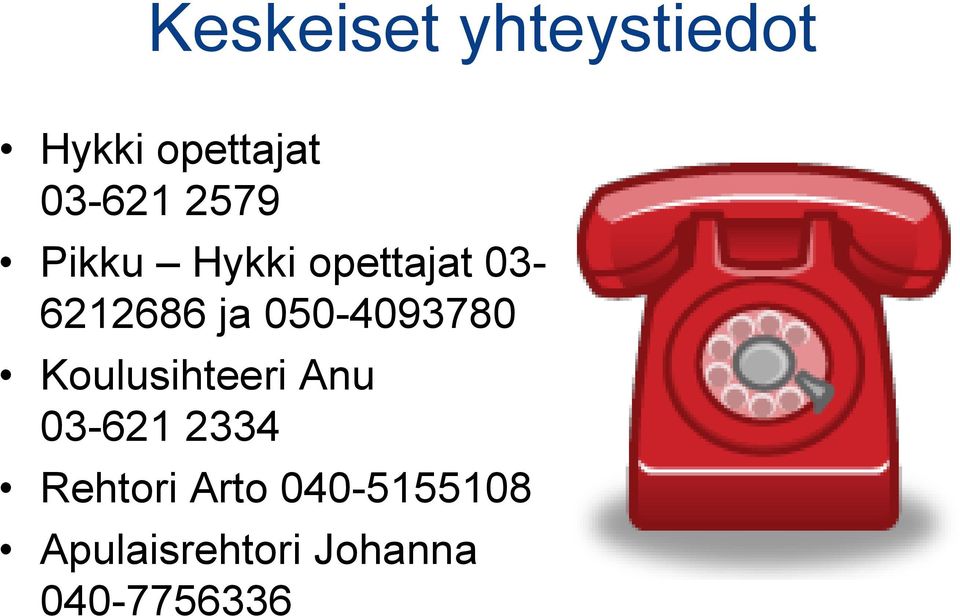 050-4093780 Koulusihteeri Anu 03-621 2334