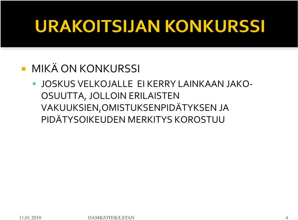 VAKUUKSIEN,OMISTUKSENPIDÄTYKSEN JA