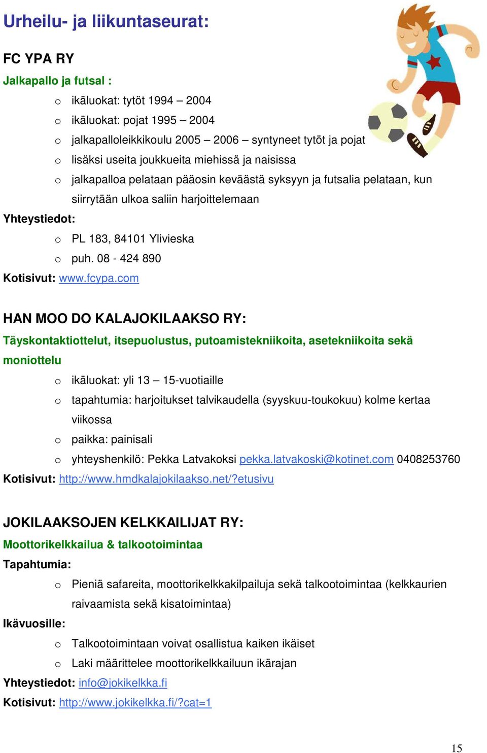 08-424 890 Kotisivut: www.fcypa.