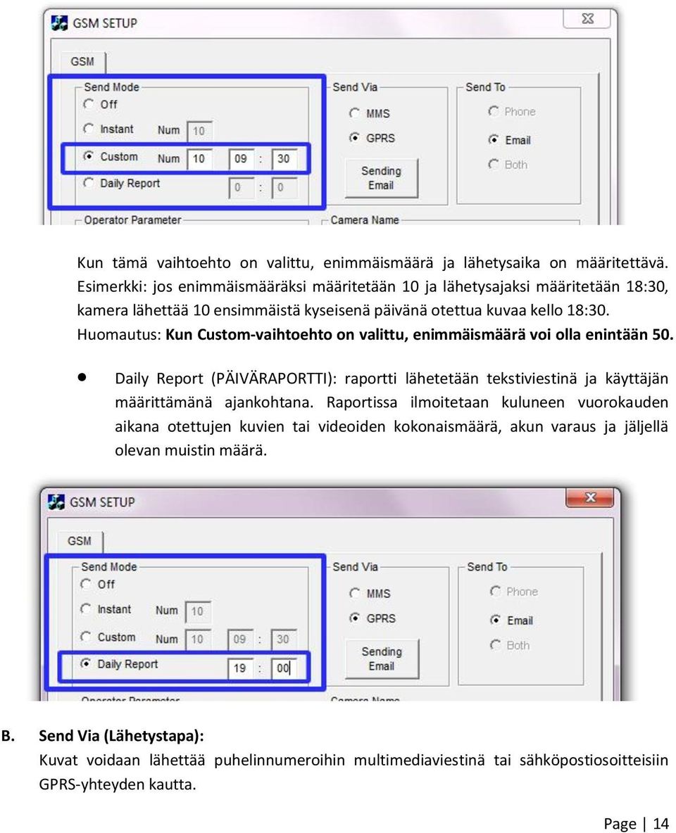 Huomautus: Kun Custom-vaihtoehto on valittu, enimmäismäärä voi olla enintään 50.