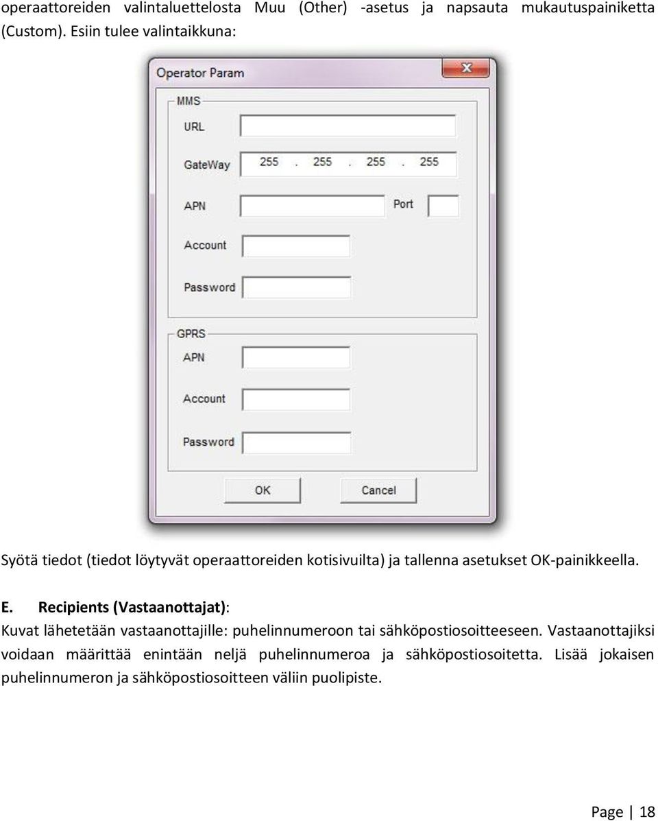 E. Recipients (Vastaanottajat): Kuvat lähetetään vastaanottajille: puhelinnumeroon tai sähköpostiosoitteeseen.