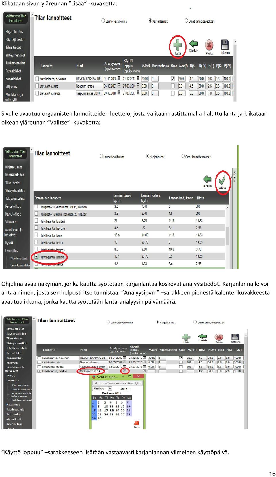 analyysitiedot. Karjanlannalle voi antaa nimen, josta sen helposti itse tunnistaa.