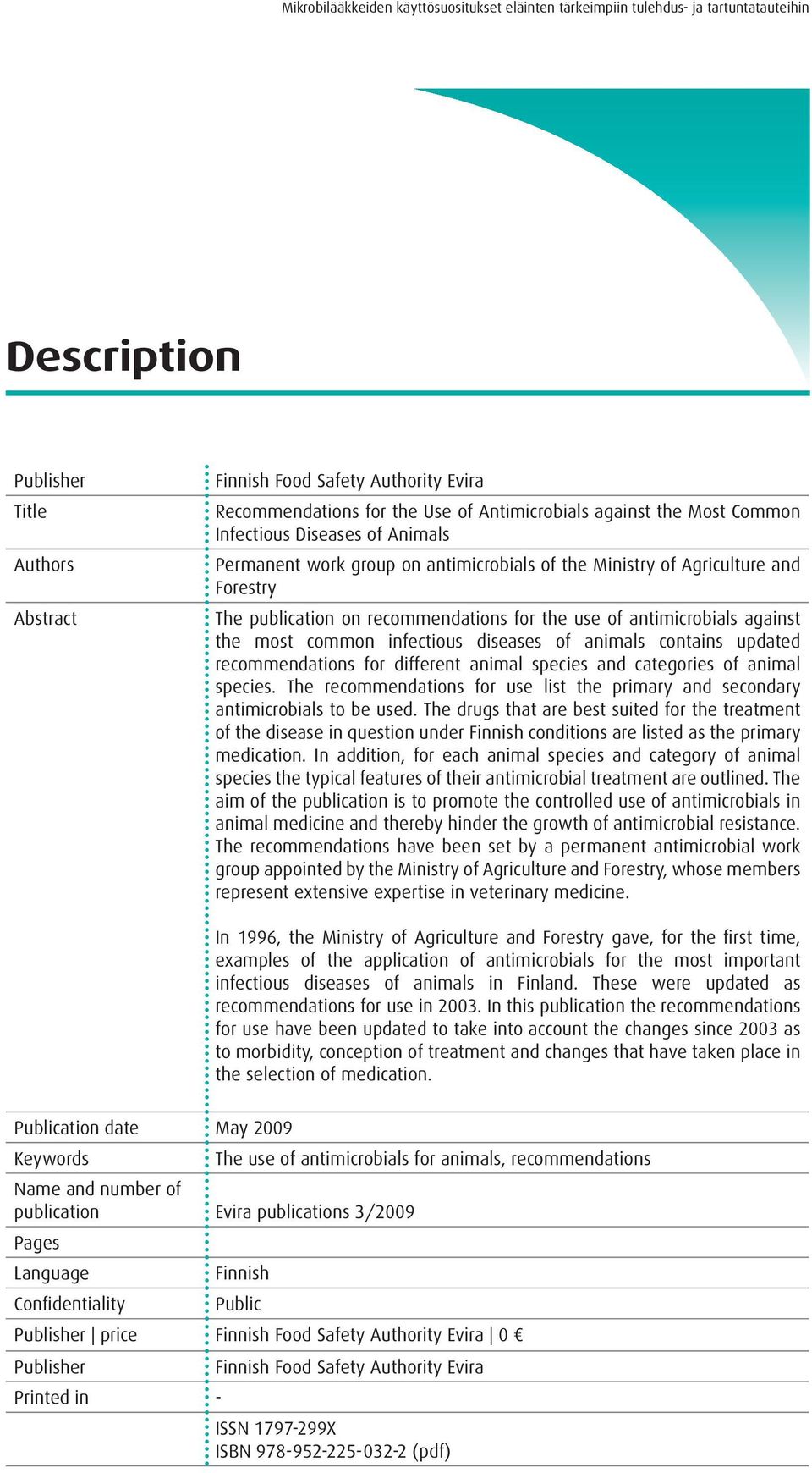 of antimicrobials against the most common infectious diseases of animals contains updated recommendations for different animal species and categories of animal species.