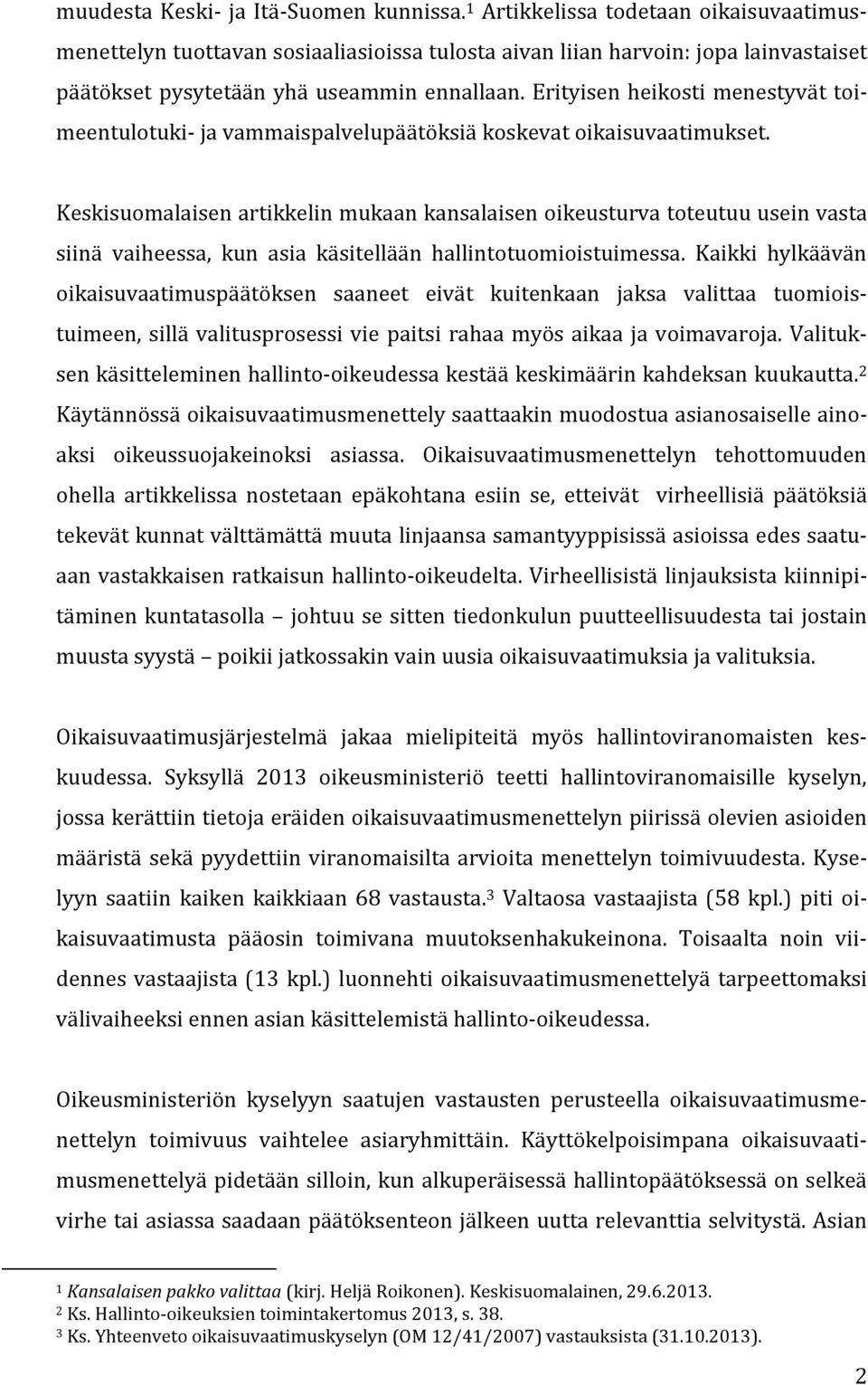 Erityisen heikosti menestyvät toimeentulotuki- ja vammaispalvelupäätöksiä koskevat oikaisuvaatimukset.