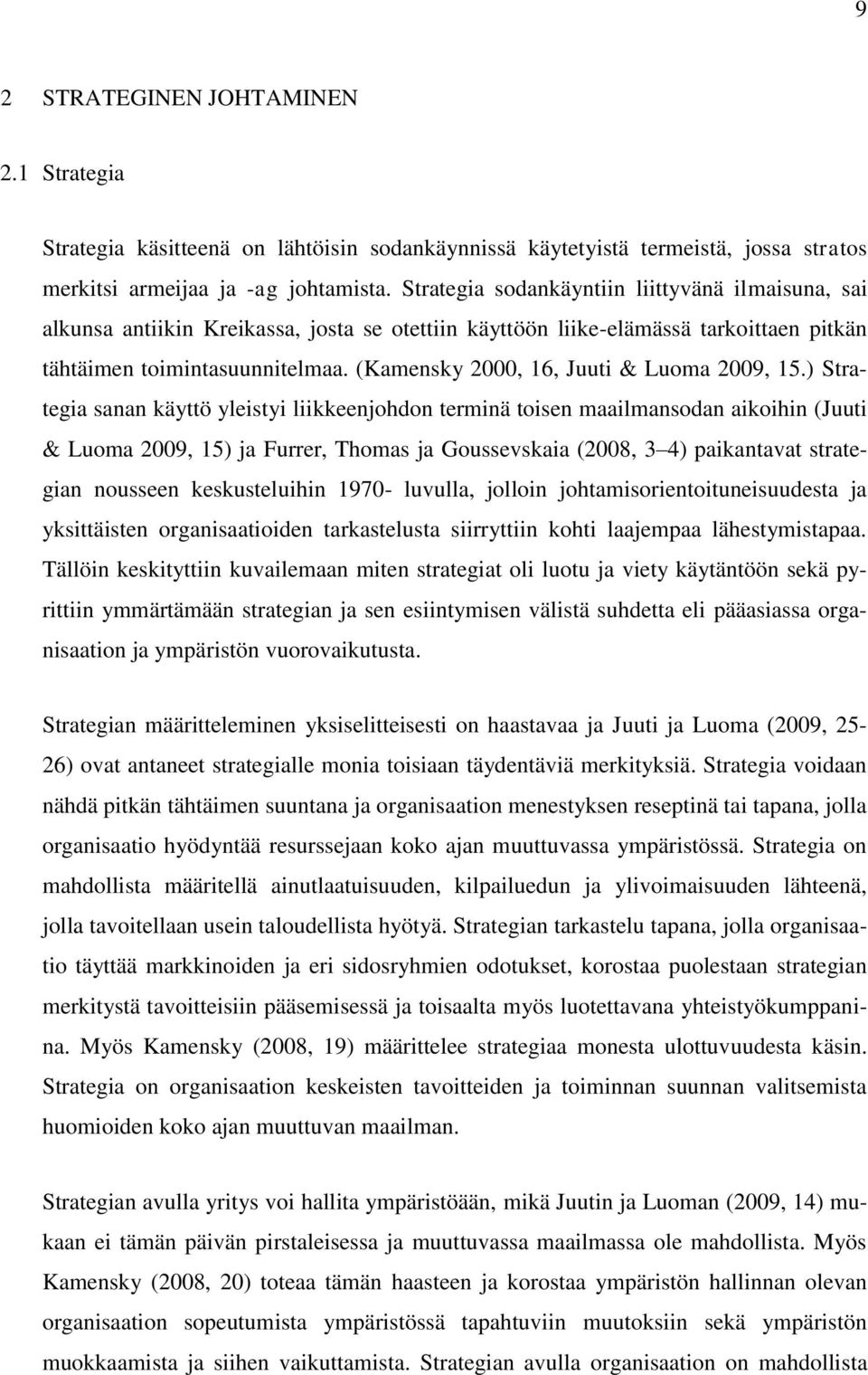 (Kamensky 2000, 16, Juuti & Luoma 2009, 15.