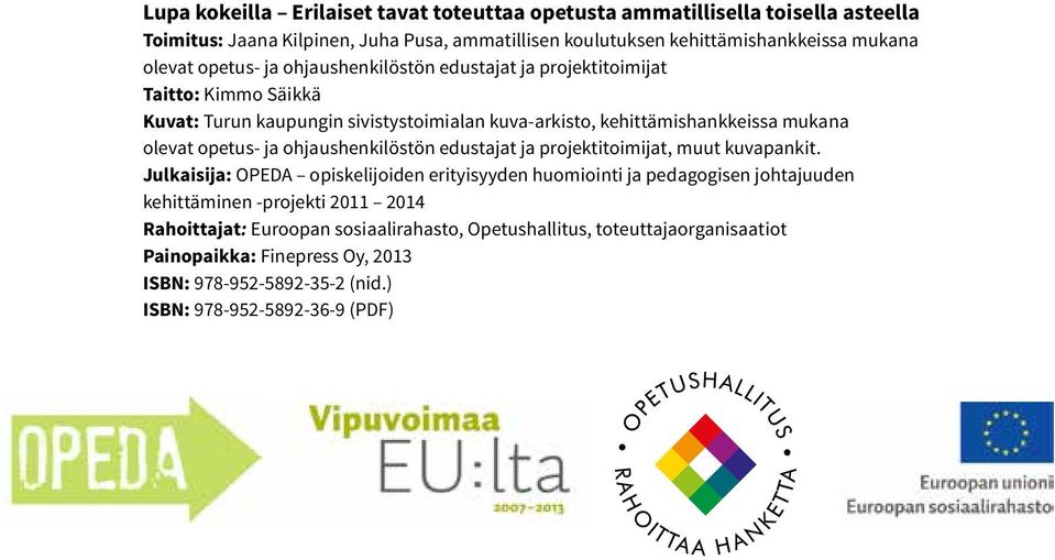 ja ohjaushenkilöstön edustajat ja projektitoimijat, muut kuvapankit.