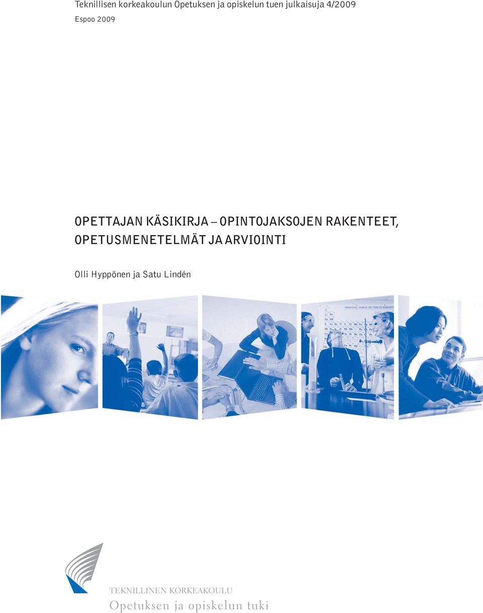 OPINTOJAKSOJEN RAKENTEET, OPETUSMENETELMÄT JA ARVIOINTI