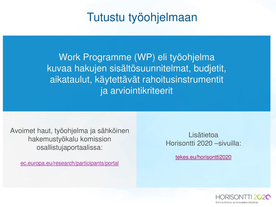 arviointikriteerit Avoimet haut, työohjelma ja sähköinen hakemustyökalu komission