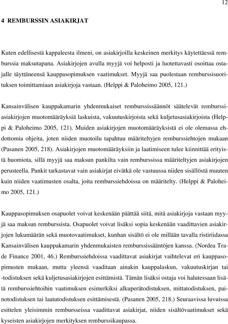 (Helppi & Paloheimo 2005, 121.
