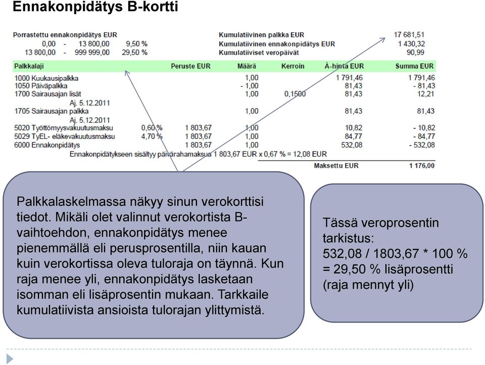 kuin verokortissa oleva tuloraja on täynnä.